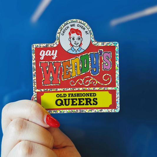 Catch Me At Gay Wendy's - Glitter Sticker